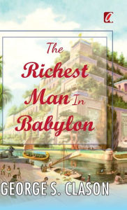 Title: The Richest man in Babylon, Author: George S Clason