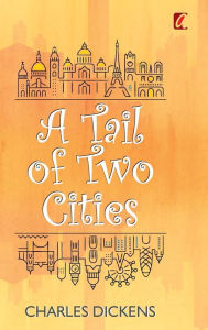 Title: A Tail of two cities, Author: Charles Dickens