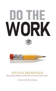 Title: Do the Work: Overcome Resistance and Get Out of Your Own Way, Author: Steven Pressfield