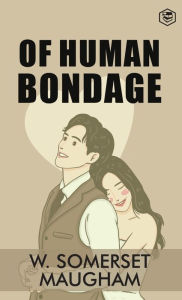 Title: Of Human Bondage, Author: W. Somerset Maugham