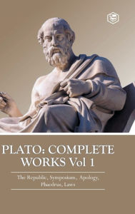 Title: Plato: Complete Works Vol 1 (The Republic, Symposium, Apology, Phaedrus & Laws) (Hardcover Library Edition), Author: Plato