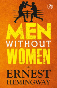 Title: Men Without Women, Author: Ernest Hemingway