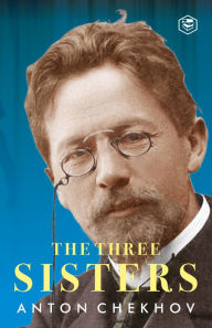 Title: Three Sisters, Author: Anton Chekhov