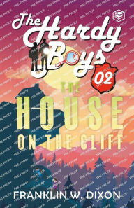 Title: Hardy Boys 02: The House On The Cliff, Author: Franklin W. Dixon