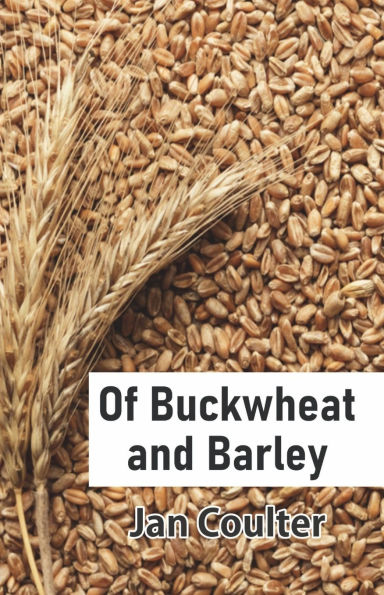 Of Buckwheat and Barley