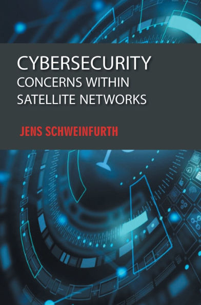 Cybersecurity: Concerns within Satellite Networks