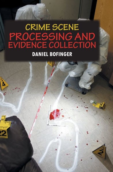 Crime Scene Processing and Evidence Collection
