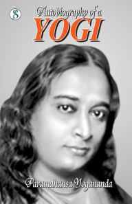 Title: Autobiography of a Yogi, Author: Paramahansa Yogananda