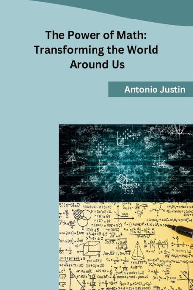 The Power of Math: Transforming the World Around Us