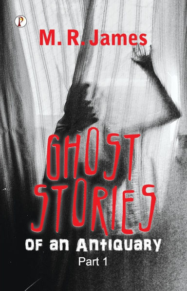 Ghost Stories of an Antiquary Part 1