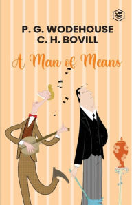 Title: A Man of Means, Author: P. G. Wodehouse