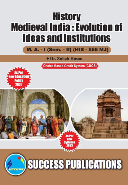 Medieval India: Evolutin of Ideas and Institutions, First Year, M.A, Sem-II-English