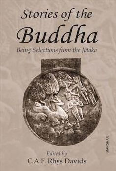 Stories of the Buddha: Being Selections from the Jataka