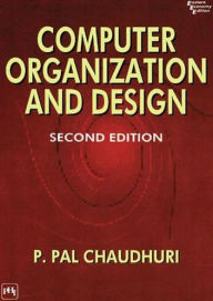 Title: Computer Organization and Design, Author: P. Pal Chaudhuri