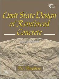 Title: Limit State Design of Reinforced Concrete, Author: P. C. VARGHESE