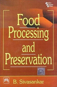 Title: Food Processing and Preservation, Author: B. SIVASANKAR