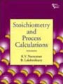 STOICHIOMETRY AND PROCESS CALCULATIONS