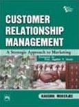 Title: CUSTOMER RELATIONSHIP MANAGEMENT: A STRATEGIC APPROACH TO MARKETING, Author: KAUSHIK MUKERJEE