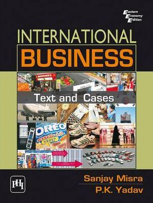 INTERNATIONAL BUSINESS: TEXT AND CASES