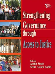 Title: Strengthening Governance through Access to Justice, Author: AMITA SINGH