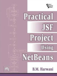 Title: Practical JSF Project using NetBeans, Author: B. M. HARWANI