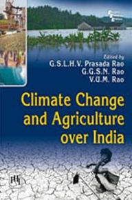 Title: CLIMATE CHANGE AND AGRICULTURE OVER INDIA, Author: G.S.L.H.V. PRASADA
