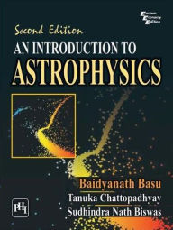 Title: AN INTRODUCTION TO ASTROPHYSICS, Author: BAIDYANATH BASU