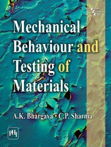 MECHANICAL BEHAVIOUR AND TESTING OF MATERIALS