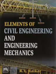 Title: ELEMENTS OF CIVIL ENGINEERING AND ENGINEERING MECHANICS, Author: R. V. RAIKAR