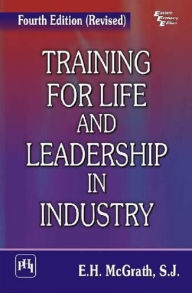 Title: TRAINING FOR LIFE AND LEADERSHIP IN INDUSTRY, Author: S. J. MCGRATH E. H.