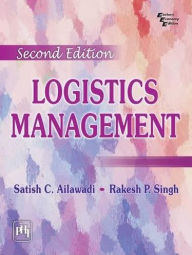 Title: LOGISTICS MANAGEMENT, Author: SATISH C. AILAWADI