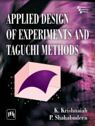 Title: APPLIED DESIGN OF EXPERIMENTS AND TAGUCHI METHODS, Author: K. KRISHNAIAH