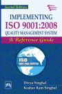 Implement ISO9001:2008 Quality Management System: A Reference Guide