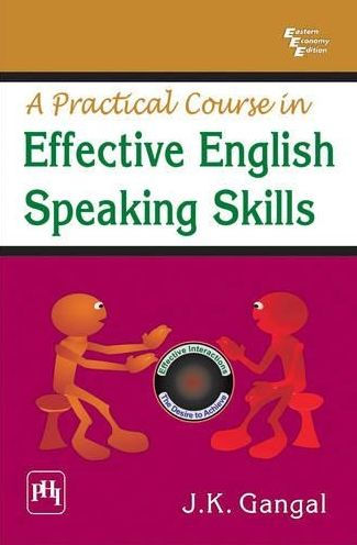 A PRACTICAL COURSE IN EFFECTIVE ENGLISH SPEAKING SKILLS