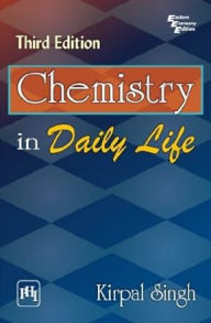 Title: CHEMISTRY IN DAILY LIFE, Author: KIRPAL SINGH