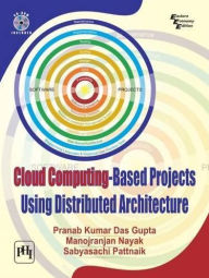 Title: CLOUD COMPUTING: BASED PROJECTS USING DISTRIBUTED ARCHITECTURE, Author: PRANAB KUMAR DAS GUPTA