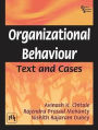 ORGANIZATIONAL BEHAVIOUR: Text and Cases