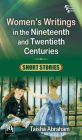 WOMEN'S WRITINGS IN THE NINETEENTH AND TWENTIETH CENTURIES: SHORT STORIES