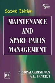 Title: Maintenance and Spare Parts Management, Author: P. GOPALAKRISHNAN