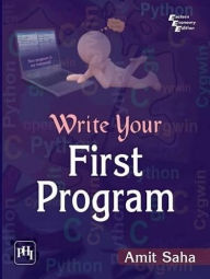 Title: WRITE YOUR FIRST PROGRAM, Author: AMIT SAHA