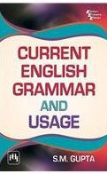 Title: Current English Grammar and Usage, Author: S. M. GUPTA
