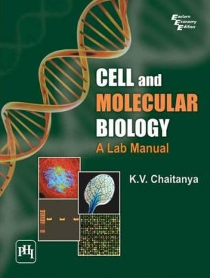 Cell And Molecular Biology : A Lab Manual By K. V. Chaitanya 