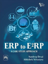 Title: ERP TO E2RP: A Case Study Approach, Author: SANDEEP DESAI