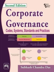 Title: CORPORATE GOVERNANCE: Codes, Systems, Standards and Practices, Author: SUBHASH CHANDRA DAS