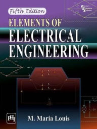 Title: ELEMENTS OF ELECTRICAL ENGINEERING, Author: M. MARIA LOUIS