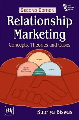 RELATIONSHIP MARKETING: Concepts, Theories and Cases