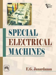 Title: SPECIAL ELECTRICAL MACHINES, Author: E.G. JANARDANAN