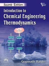 Title: Introduction to CHEMICAL ENGINEERING THERMODYNAMICS, Author: GOPINATH HALDER