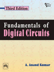 Title: FUNDAMENTALS OF DIGITAL CIRCUITS, Author: A. ANAND KUMAR