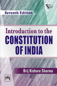 Title: INTRODUCTION TO THE CONSTITUTION OF INDIA, Author: BRIJ KISHORE SHARMA